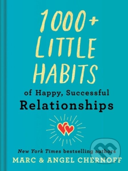 Kniha: 1000+ Little Habits of Happy, Successful Relationships (Angel Chernoff a Marc Chernoff). TarcherPerigee, 2021 Kniha: 1000+ Little Habits of Happy, Successful Relationships (Angel Chernoff a Marc Chernoff). TarcherPerigee, 2021