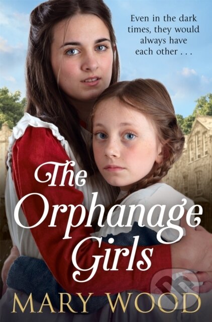 Kniha: The Orphanage Girls (Mary Wood). Pan Books, 2022 Kniha: The Orphanage Girls (Mary Wood). Pan Books, 2022