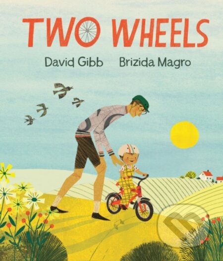 Kniha: Two Wheels (David Gibb). Walker books, 2023 Kniha: Two Wheels (David Gibb). Walker books, 2023