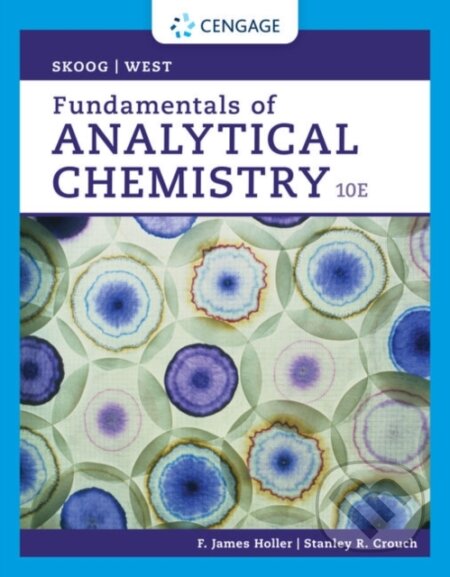 Kniha: Fundamentals of Analytical Chemistry (Donald West, Stanley Crouch, F. Holler a Douglas Skoog). Brooks/Cole, 2021 Kniha: Fundamentals of Analytical Chemistry (Donald West, Stanley Crouch, F. Holler a Douglas Skoog). Brooks/Cole, 2021