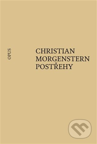 Kniha: Postřehy (Christian Morgenstern). Opus, 2025 Kniha: Postřehy (Christian Morgenstern). Opus, 2025