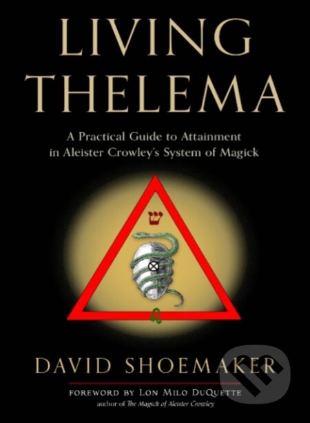 Kniha: Living Thelema (David Shoemaker). , 2022 Kniha: Living Thelema (David Shoemaker). , 2022
