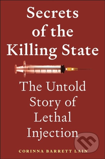 Kniha: Secrets of the Killing State (Corinna Barrett Lain). New York University Press, 2025 Kniha: Secrets of the Killing State (Corinna Barrett Lain). New York University Press, 2025