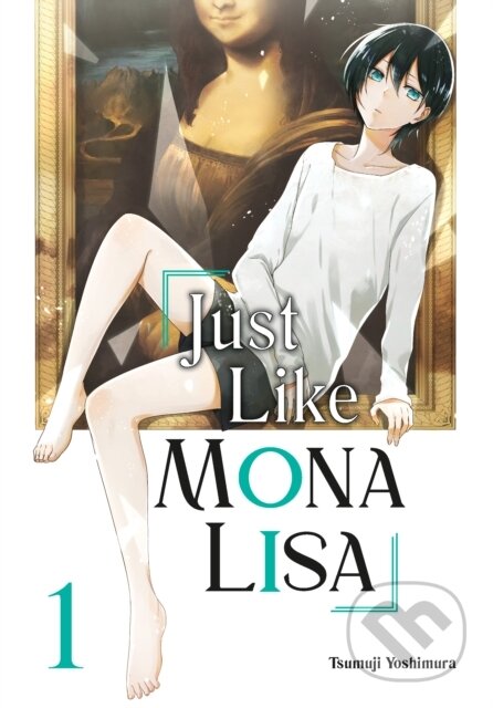 Kniha: Just Like Mona Lisa 01 (Tsumuji Yoshimura). Square Enix, 2024 Kniha: Just Like Mona Lisa 01 (Tsumuji Yoshimura). Square Enix, 2024