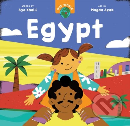 Kniha: Our World: Egypt (Aya Khalil Magda Az). Barefoot, 2022 Kniha: Our World: Egypt (Aya Khalil Magda Az). Barefoot, 2022
