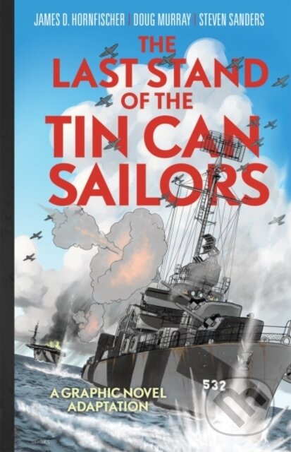Kniha: The Last Stand of the Tin Can Sailors (Hornfischer Murray). , 2021 Kniha: The Last Stand of the Tin Can Sailors (Hornfischer Murray). , 2021