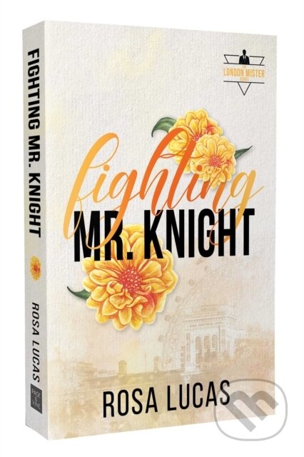 Kniha: Fighting Mr. Knight (Rosa Lucas). , 2025 Kniha: Fighting Mr. Knight (Rosa Lucas). , 2025