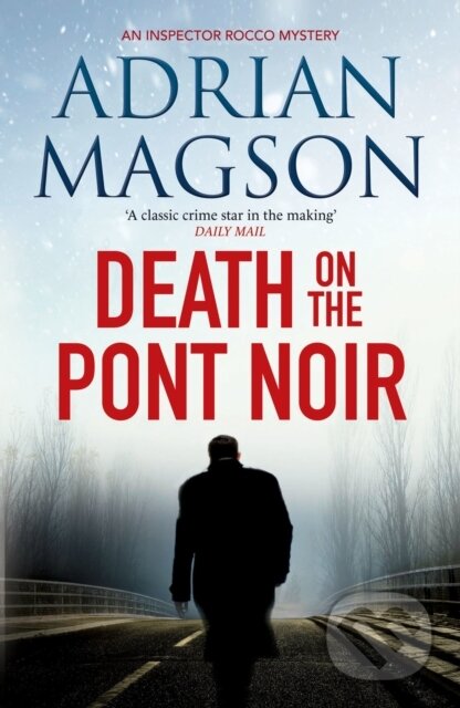 Kniha: Death on the Pont Noir (Magson Adrian). Canelo, 2021 Kniha: Death on the Pont Noir (Magson Adrian). Canelo, 2021