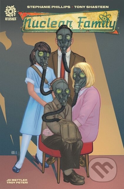 Kniha: NUCLEAR FAMILY (Stephanie Phillips a Mike Marts). Aftershock Comics, 2021 Kniha: NUCLEAR FAMILY (Stephanie Phillips a Mike Marts). Aftershock Comics, 2021