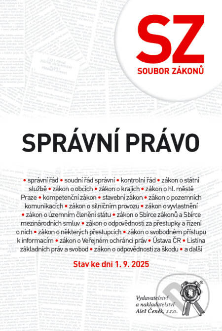 Kniha: Soubor zákonů. Správní právo – stav ke dni 1. 9. 2025 (Autorský kolektiv). Aleš Čeněk, 2025 Kniha: Soubor zákonů. Správní právo – stav ke dni 1. 9. 2025 (Autorský kolektiv). Aleš Čeněk, 2025