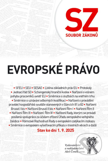 Kniha: Soubor zákonů. Evropské právo – stav ke dni 1.9.2025 (Autorský kolektív). Aleš Čeněk, 2025 Kniha: Soubor zákonů. Evropské právo – stav ke dni 1.9.2025 (Autorský kolektív). Aleš Čeněk, 2025