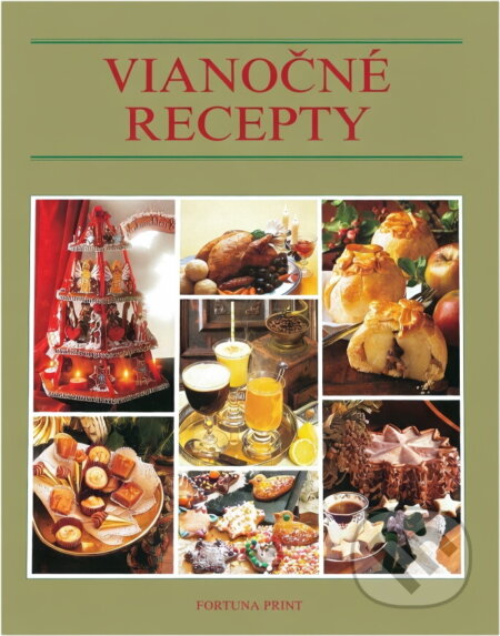 Kniha: Vianočné recepty (Fortuna Print). Fortuna Print, 1991 Kniha: Vianočné recepty (Fortuna Print). Fortuna Print, 1991