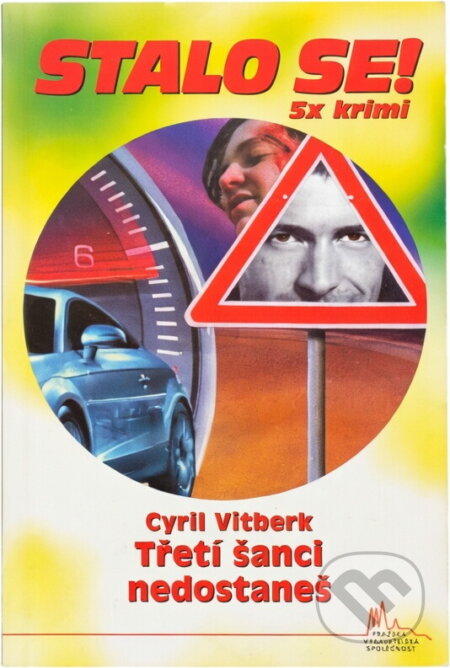 Kniha: Třetí šanci nedostaneš (Cyril Vitberk). Pražská vydavatelská společnost, 2011 Kniha: Třetí šanci nedostaneš (Cyril Vitberk). Pražská vydavatelská společnost, 2011