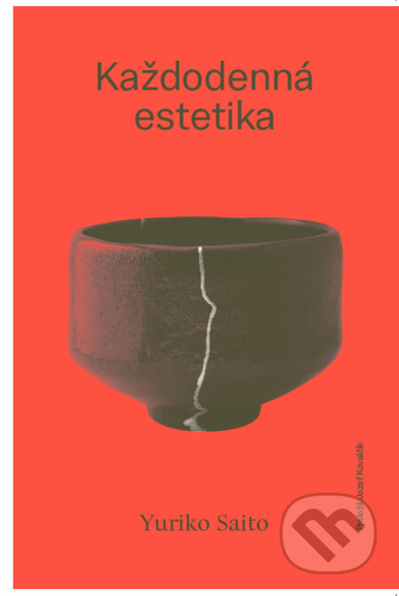 Kniha: Každodenná estetika (Yuriko Saito). Bennet Publishing, 2025 Kniha: Každodenná estetika (Yuriko Saito). Bennet Publishing, 2025