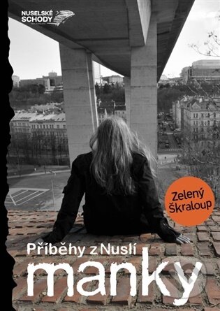 Kniha: Manky - příběhy z Nuslí (Zelený Škraloup). Nuselské schody, 2025 Kniha: Manky - příběhy z Nuslí (Zelený Škraloup). Nuselské schody, 2025