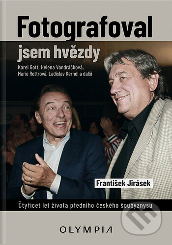 Kniha: Fotografoval jsem hvězdy (František Jirásek). Olympia, 2025 Kniha: Fotografoval jsem hvězdy (František Jirásek). Olympia, 2025
