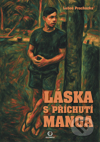 Kniha: Láska s příchutí manga (Luboš Procházka). Olympia, 2025 Kniha: Láska s příchutí manga (Luboš Procházka). Olympia, 2025