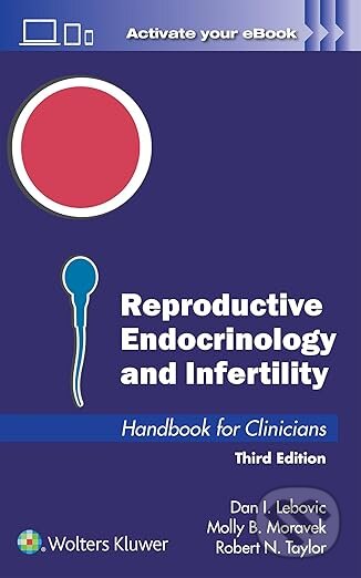 Kniha: Reproductive Endocrinology & Infertility (Dan Lebovic). Wolters Kluwer Health, 2025 Kniha: Reproductive Endocrinology & Infertility (Dan Lebovic). Wolters Kluwer Health, 2025