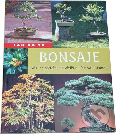 Kniha: Bonsaje (SUN). SUN, 2016 Kniha: Bonsaje (SUN). SUN, 2016