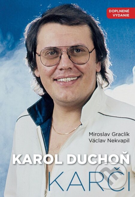 Kniha: Karol Duchoň: Karči (Miroslav Graclík a Václav Nekvapil). MV knihy, 2025 Kniha: Karol Duchoň: Karči (Miroslav Graclík a Václav Nekvapil). MV knihy, 2025