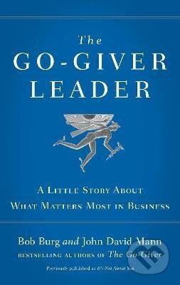 Kniha: Go-Giver Leader (Bob Burg). Penguin Books, 2016 Kniha: Go-Giver Leader (Bob Burg). Penguin Books, 2016