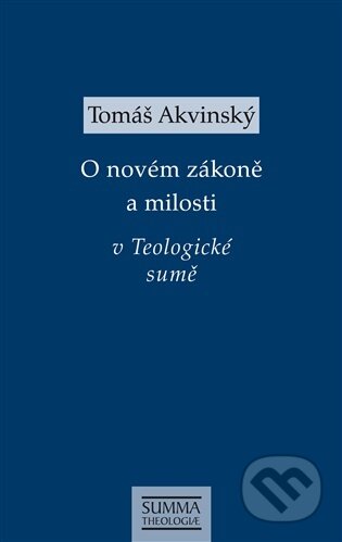 Kniha: O novém zákoně a milosti v Teologické sumě (Tomáš Akvinský). Krystal OP, 2025 Kniha: O novém zákoně a milosti v Teologické sumě (Tomáš Akvinský). Krystal OP, 2025
