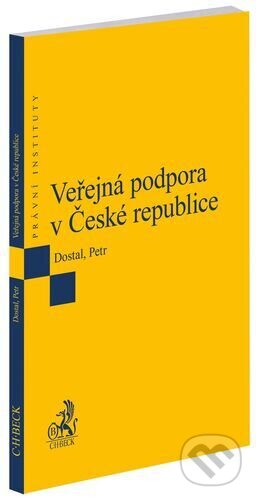 Kniha: Veřejná podpora v České republice (Ondřej Dostal a Michal Petr). C. H. Beck, 2025 Kniha: Veřejná podpora v České republice (Ondřej Dostal a Michal Petr). C. H. Beck, 2025