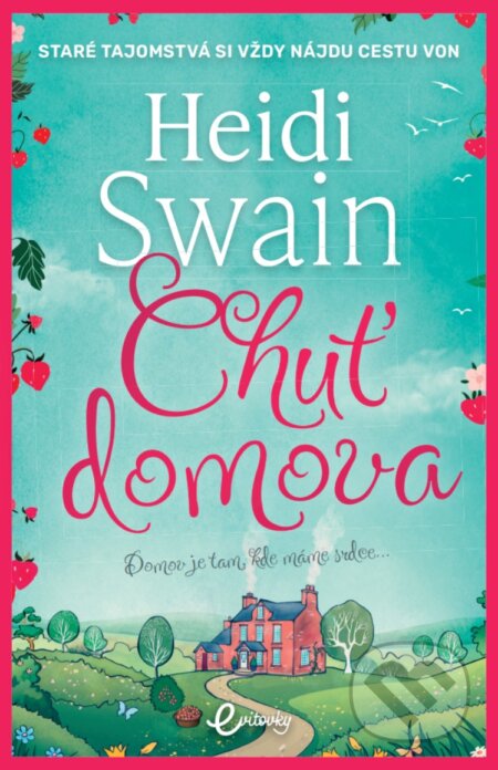 Kniha: Chuť domova (Heidi Swain). MAFRA Slovakia, 2025 Kniha: Chuť domova (Heidi Swain). MAFRA Slovakia, 2025