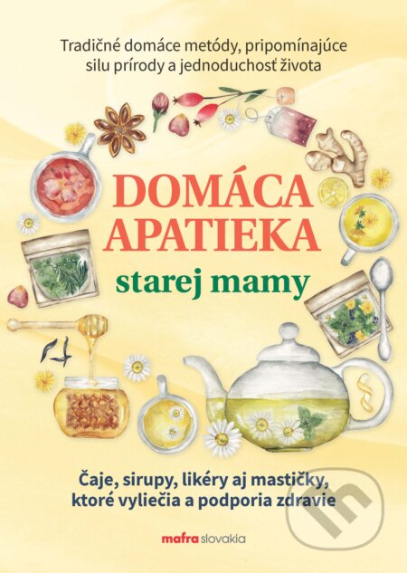 Kniha: Domáca apatieka starej mamy (Anna Lipovská). MAFRA Slovakia, 2025 Kniha: Domáca apatieka starej mamy (Anna Lipovská). MAFRA Slovakia, 2025