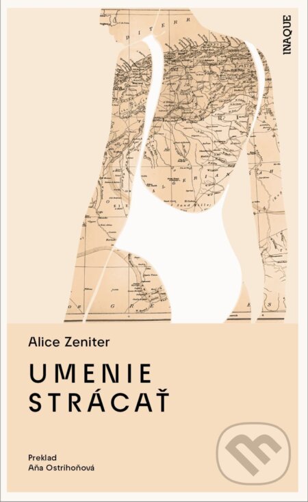E-kniha: Umenie strácať (Alice Zeniter). Inaque, 2025 E-kniha: Umenie strácať (Alice Zeniter). Inaque, 2025