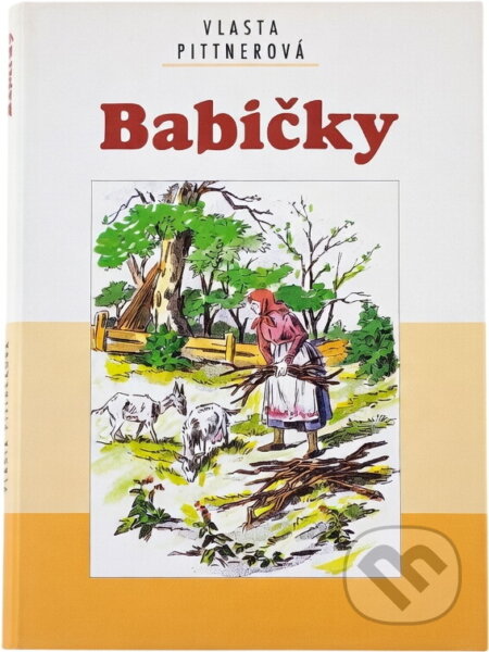 Kniha: Babičky (Vlasta Pittnerová). Akcent, 2001 Kniha: Babičky (Vlasta Pittnerová). Akcent, 2001
