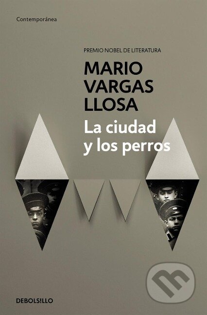 Kniha: La ciudad y los perros (Mario Vargas Llosa). Debolsillo, 2015 Kniha: La ciudad y los perros (Mario Vargas Llosa). Debolsillo, 2015