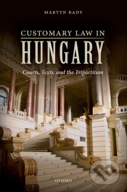 Kniha: Customary Law in Hungary (Martyn Rady). , 2015 Kniha: Customary Law in Hungary (Martyn Rady). , 2015
