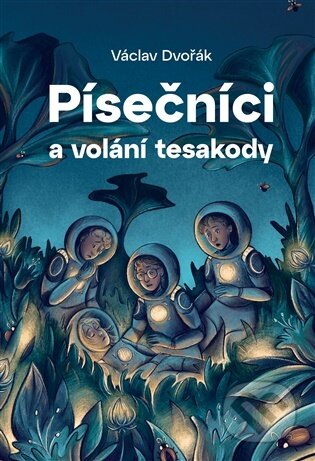 Kniha: Písečníci a volání tesakody (Václav Dvořák). Václav Dvořák, 2025 Kniha: Písečníci a volání tesakody (Václav Dvořák). Václav Dvořák, 2025