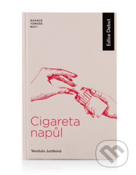 Kniha: Cigareta napůl (Vendula Juráková). Nadace Tomáše Bati, 2025 Kniha: Cigareta napůl (Vendula Juráková). Nadace Tomáše Bati, 2025