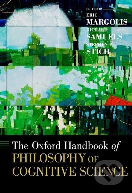 Kniha: Oxford Handbook of Philosophy of Cognitive Science (Eric Margolis). , 2012 Kniha: Oxford Handbook of Philosophy of Cognitive Science (Eric Margolis). , 2012