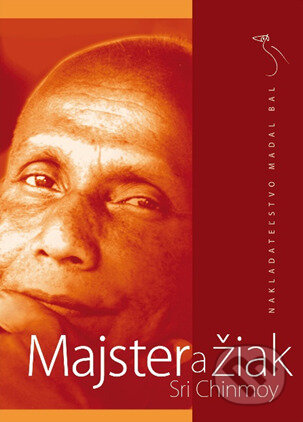 Kniha: Majster a žiak (Sri Chinmoy). Madal Bal, 2025 Kniha: Majster a žiak (Sri Chinmoy). Madal Bal, 2025