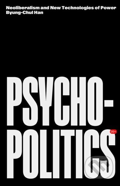 Kniha: Psychopolitics (Byung-Chul Han). Verso, 2025 Kniha: Psychopolitics (Byung-Chul Han). Verso, 2025