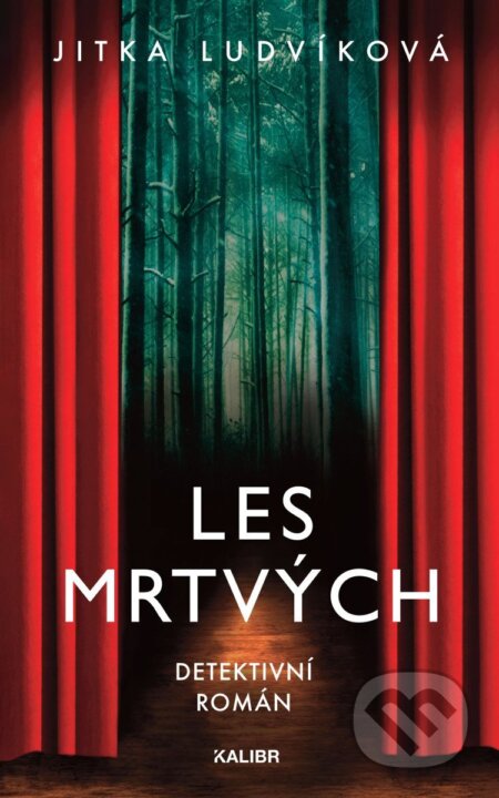 Kniha: Les mrtvých (Jitka Ludvíková). Kalibr, 2026 Kniha: Les mrtvých (Jitka Ludvíková). Kalibr, 2026
