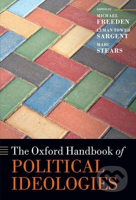 Kniha: OHB POLITICAL IDEOLOGY OHBK C (Stears Freeden). Academia, 2013 Kniha: OHB POLITICAL IDEOLOGY OHBK C (Stears Freeden). Academia, 2013