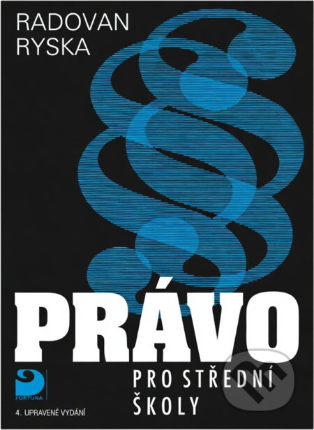 Kniha: Právo pro střední školy (Radovan Ryska). Fortuna, 2001 Kniha: Právo pro střední školy (Radovan Ryska). Fortuna, 2001