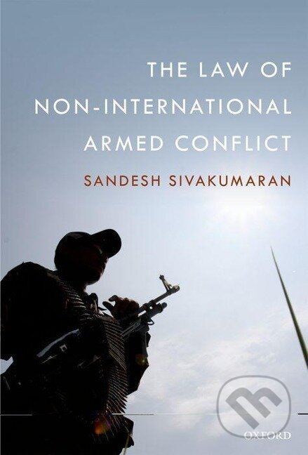 Kniha: LAW NON-INTERNAT ARMED CONFLICT OMIHCL C (Sivakumaran). Academia, 2012 Kniha: LAW NON-INTERNAT ARMED CONFLICT OMIHCL C (Sivakumaran). Academia, 2012