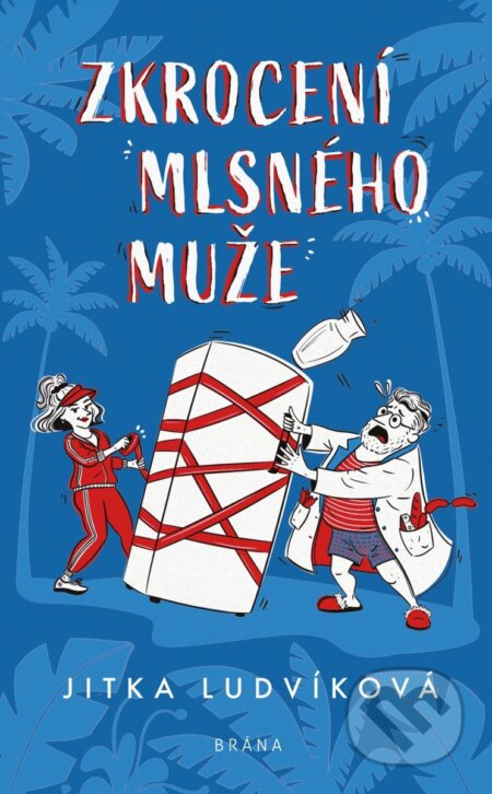 Kniha: Zkrocení mlsného muže (Jitka Ludvíková). Brána, 2026 Kniha: Zkrocení mlsného muže (Jitka Ludvíková). Brána, 2026