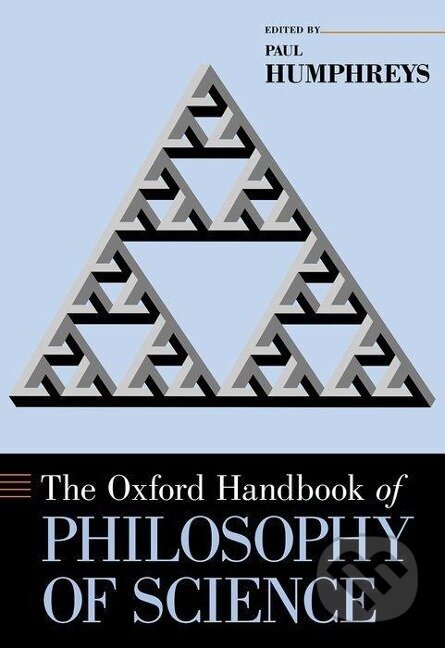 Kniha: Oxford Handbook of Philosophy of Science (Paul Humphreys). , 2016 Kniha: Oxford Handbook of Philosophy of Science (Paul Humphreys). , 2016