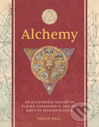 Kniha: Alchemy (Philip Ball). Yale University Press, 2025 Kniha: Alchemy (Philip Ball). Yale University Press, 2025