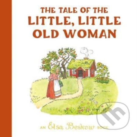 Kniha: The Tale of the Little, Little Old Woman (Elsa Beskow). Floris Books, 2023 Kniha: The Tale of the Little, Little Old Woman (Elsa Beskow). Floris Books, 2023