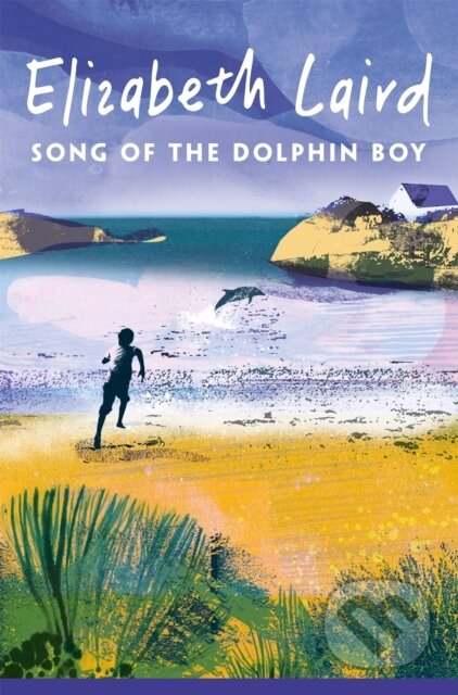 Kniha: Song of the Dolphin Boy (Elizabeth Laird). Pan Macmillan, 2024 Kniha: Song of the Dolphin Boy (Elizabeth Laird). Pan Macmillan, 2024
