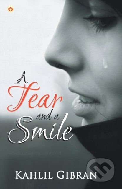 Kniha: A Tear And A Smile (Kahlil Gibran). , 2021 Kniha: A Tear And A Smile (Kahlil Gibran). , 2021