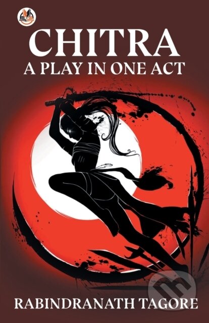 Kniha: Chitra, A Play In One Act (Rabindranath Tagore). , 2021 Kniha: Chitra, A Play In One Act (Rabindranath Tagore). , 2021