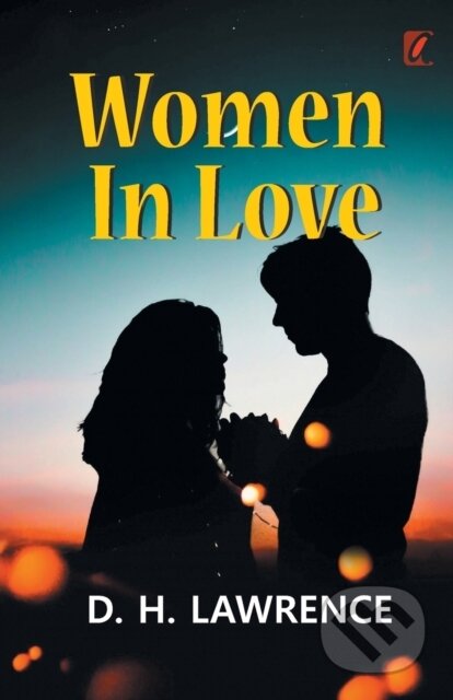 Kniha: Women In Love (D H Lawrence). , 2022 Kniha: Women In Love (D H Lawrence). , 2022